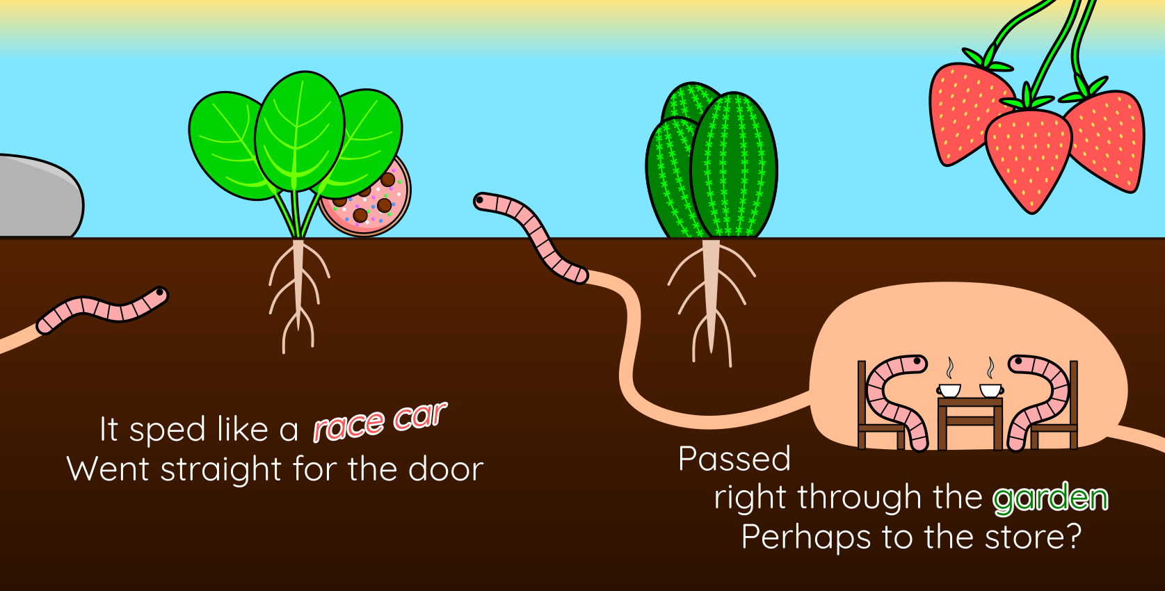 A garden with earthworms and a cookie